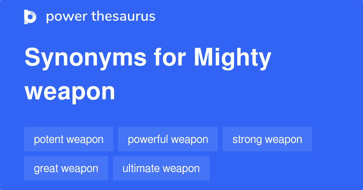 mighty-weapon-synonyms-127-words-and-phrases-for-mighty-weapon