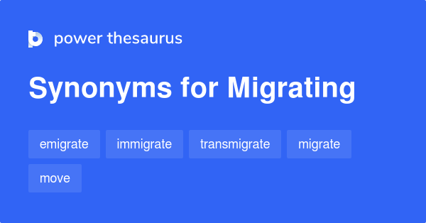 What Is A Synonym For Migrating