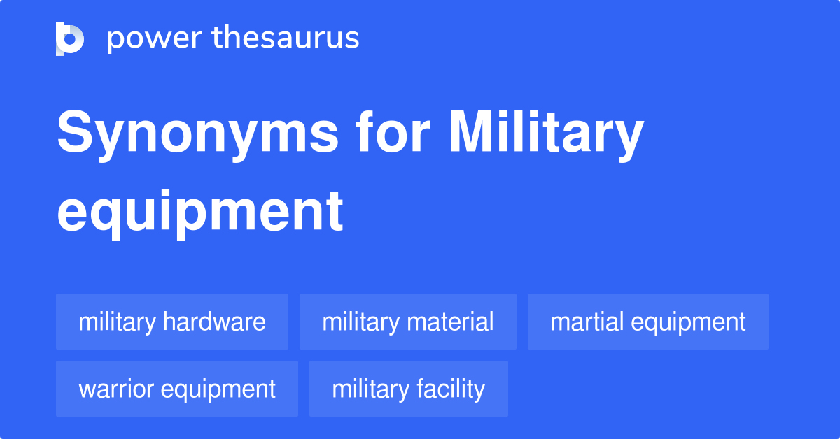 Military Equipment synonyms 174 Words and Phrases for Military Equipment