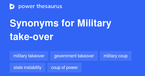 military-take-over-synonyms-28-words-and-phrases-for-military-take-over