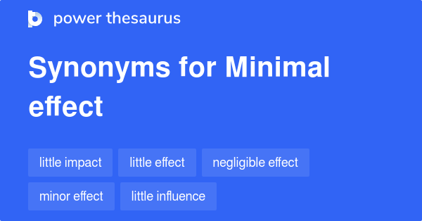 minimal-effect-synonyms-217-words-and-phrases-for-minimal-effect