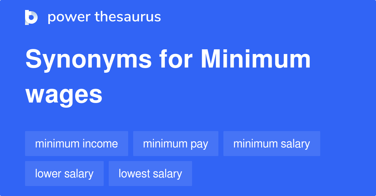 Minimum Wages synonyms 28 Words and Phrases for Minimum Wages