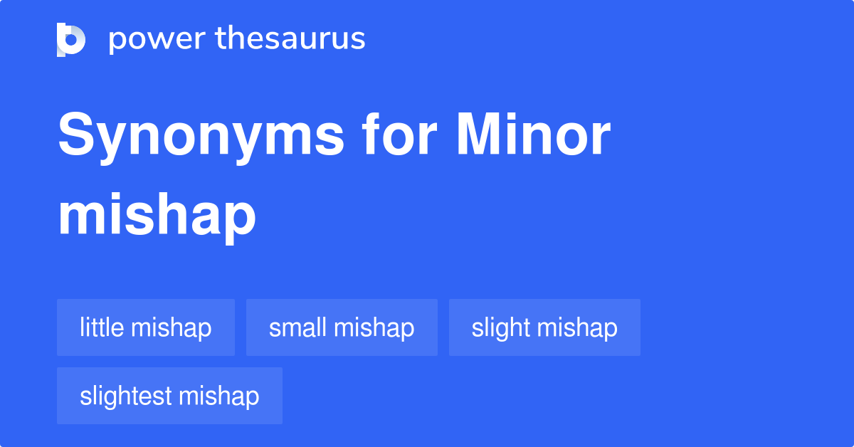 minor-mishap-synonyms-6-words-and-phrases-for-minor-mishap