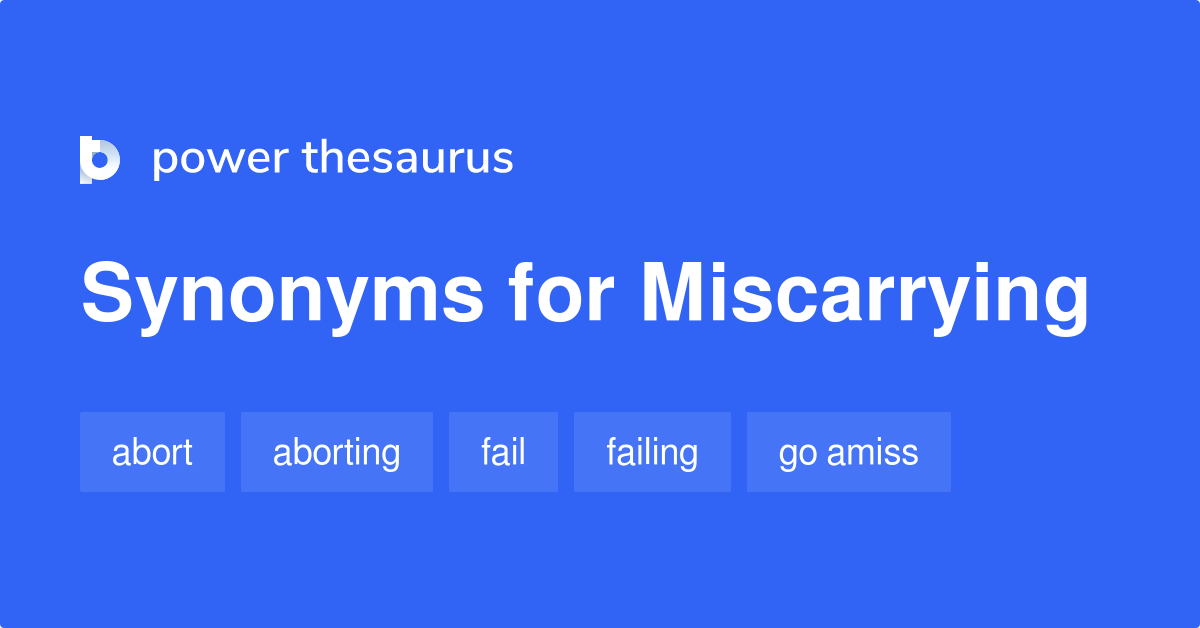 miscarrying-synonyms-85-words-and-phrases-for-miscarrying