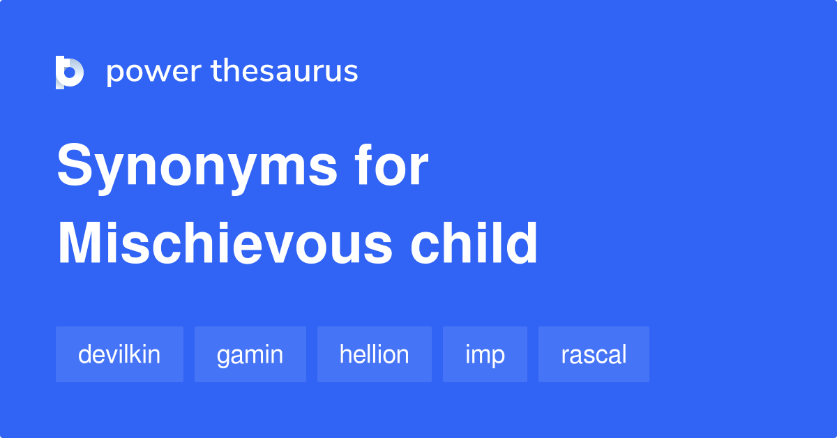 mischievous-child-synonyms-147-words-and-phrases-for-mischievous-child