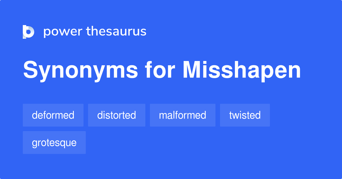 misshapen-synonyms-859-words-and-phrases-for-misshapen