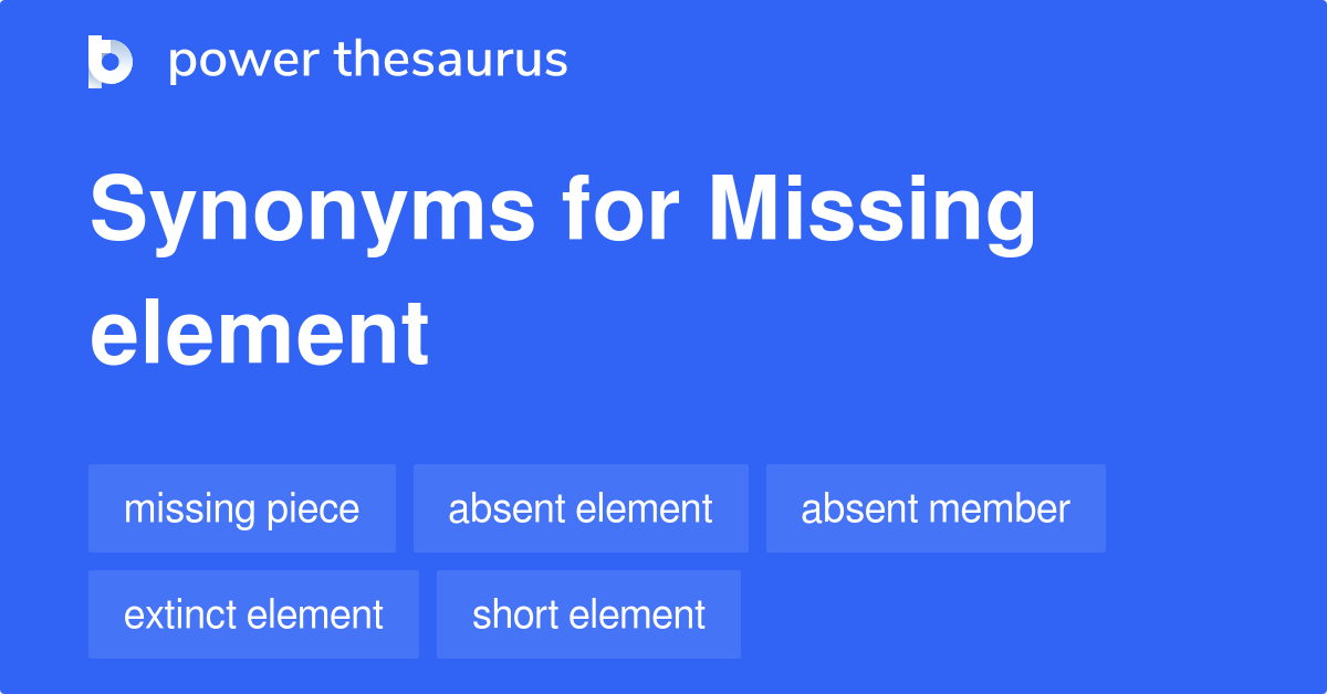 missing-element-synonyms-53-words-and-phrases-for-missing-element