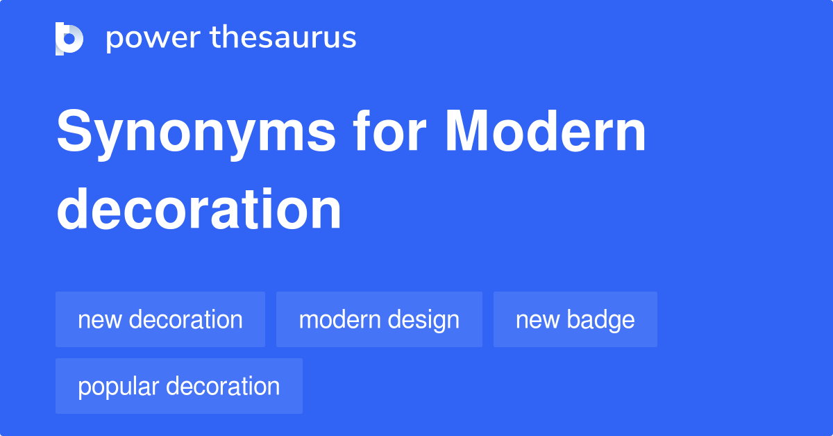 Modern Decoration synonyms - 26 Words and Phrases for Modern ...