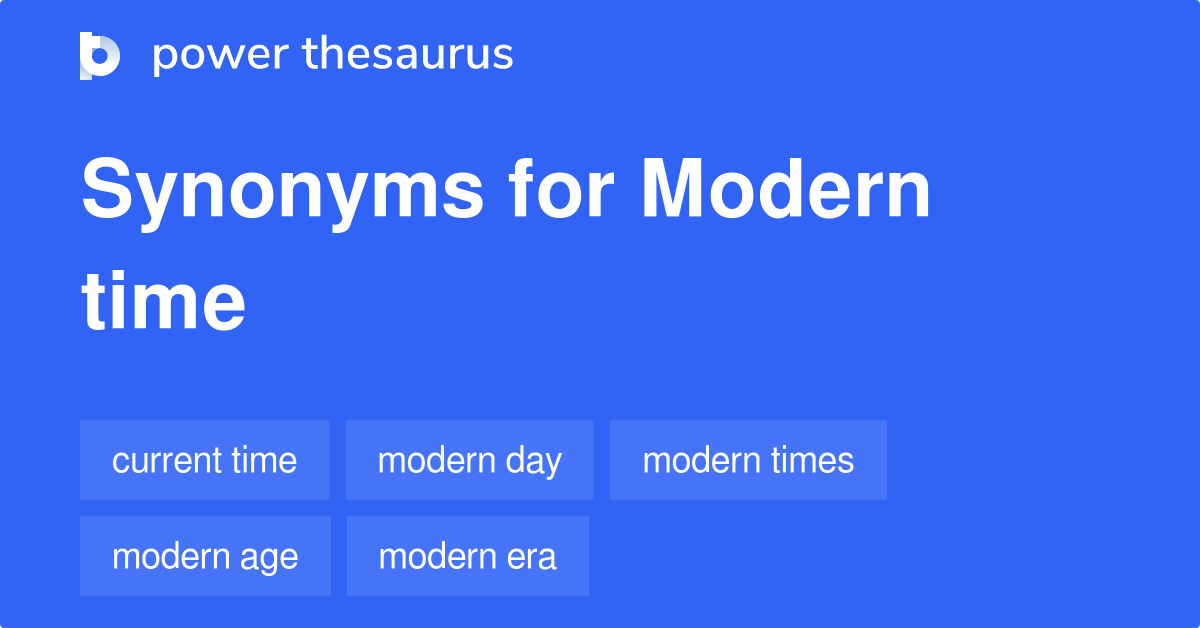 What Are Synonyms For Modern Times