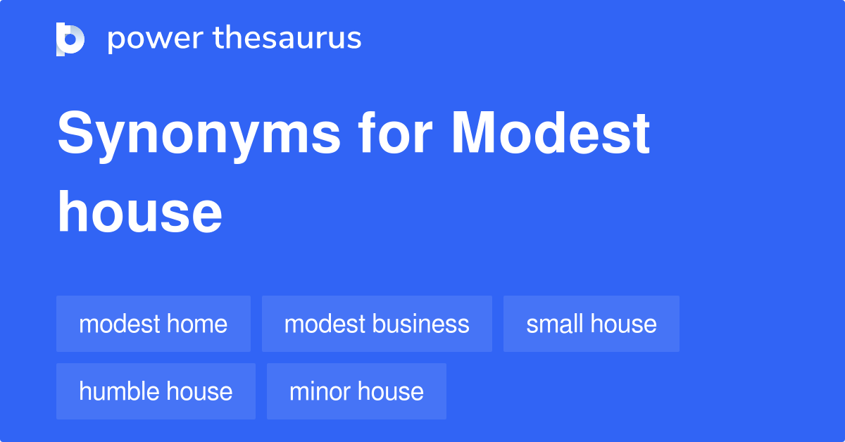 Modest House synonyms 36 Words and Phrases for Modest House