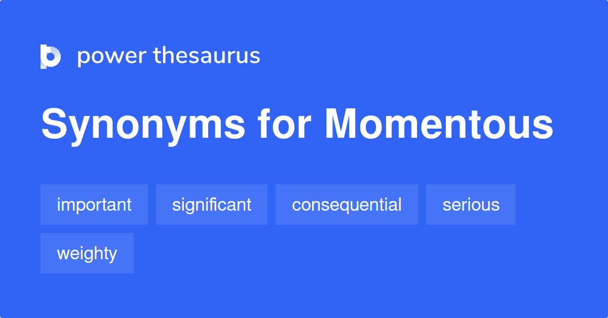 momentous-synonyms-1-153-words-and-phrases-for-momentous