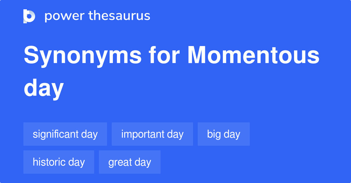 What Are Some Other Words For Momentous