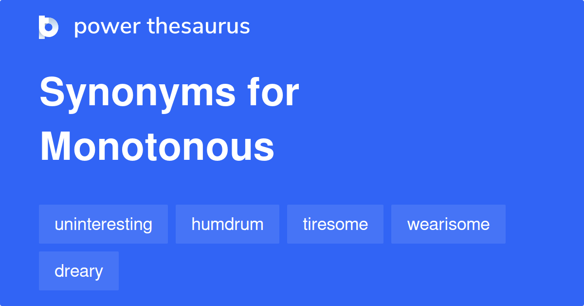 What Are Three Synonyms For Monotonous