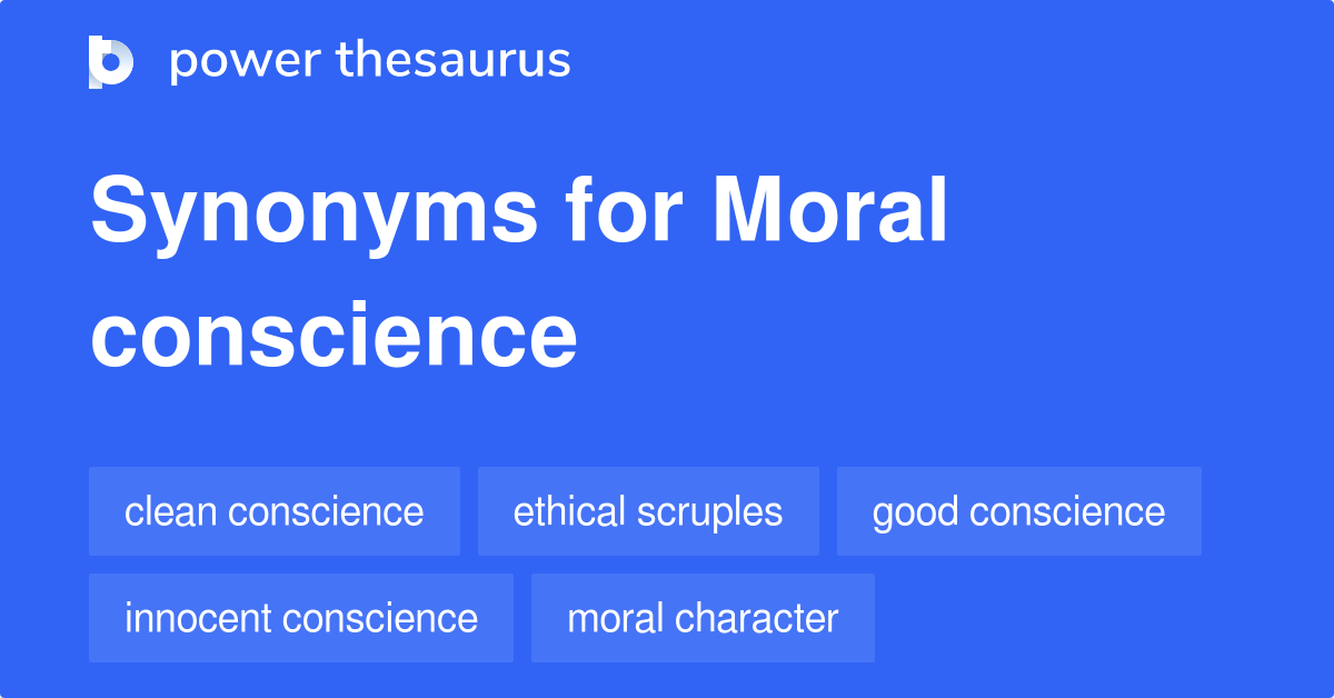 Moral Conscience synonyms 79 Words and Phrases for Moral Conscience