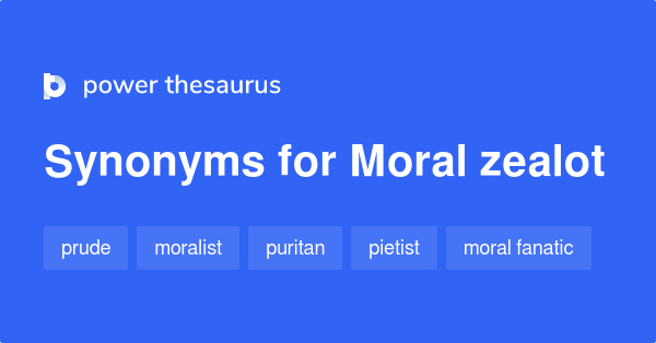 moral-zealot-synonyms-26-words-and-phrases-for-moral-zealot