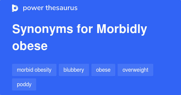 morbidly-obese-synonyms-91-words-and-phrases-for-morbidly-obese