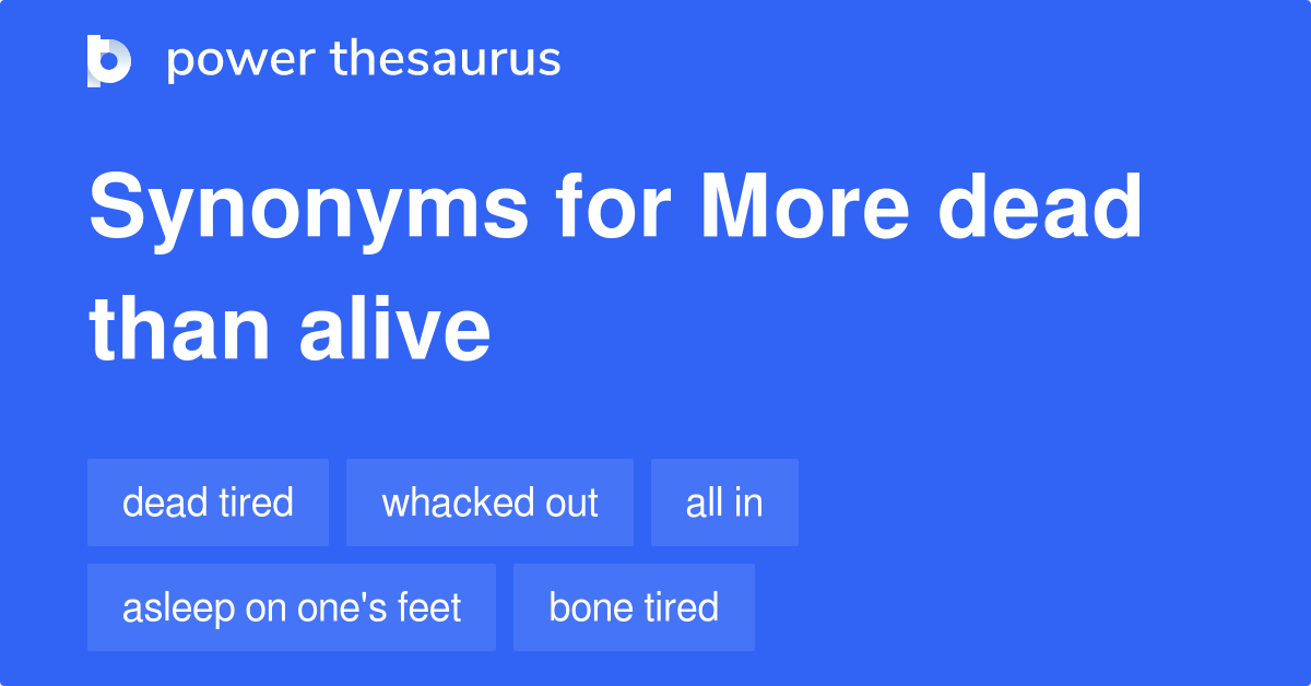 more-dead-than-alive-synonyms-170-words-and-phrases-for-more-dead