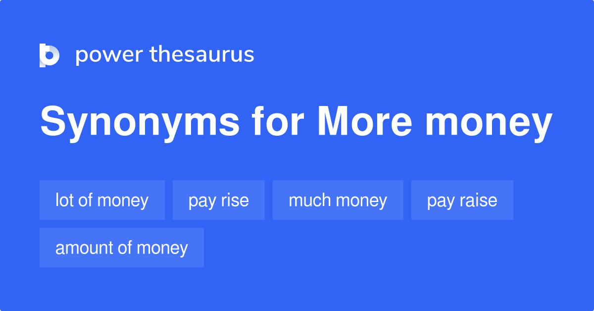 more-money-synonyms-265-words-and-phrases-for-more-money