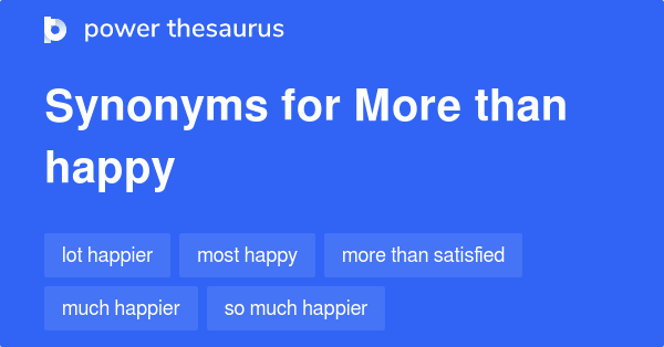 more-than-happy-synonyms-400-words-and-phrases-for-more-than-happy