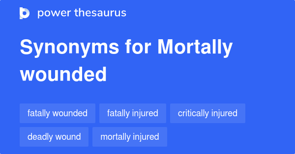 mortally-wounded-synonyms-98-words-and-phrases-for-mortally-wounded