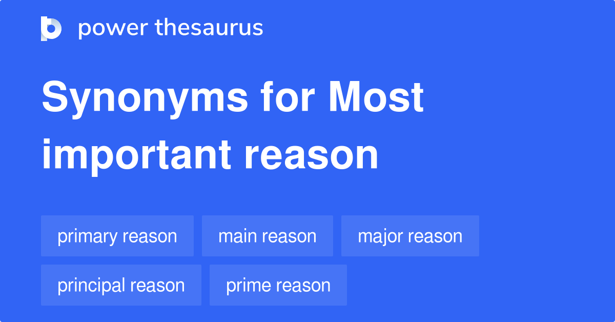 most-important-reason-synonyms-411-words-and-phrases-for-most