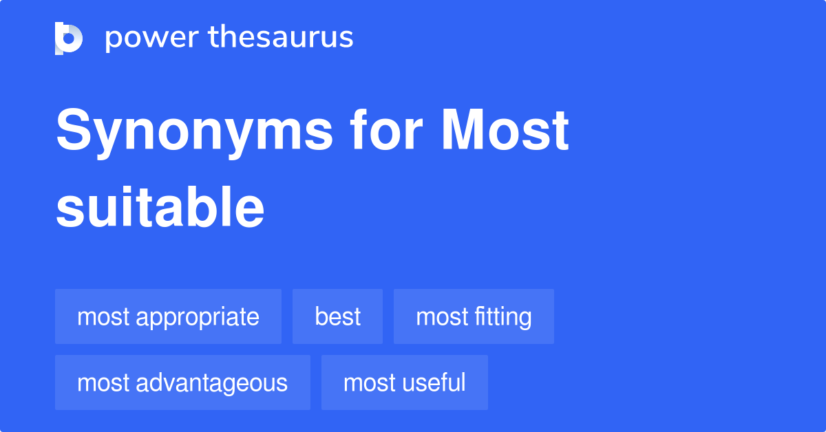 Most Suitable synonyms 435 Words and Phrases for Most Suitable