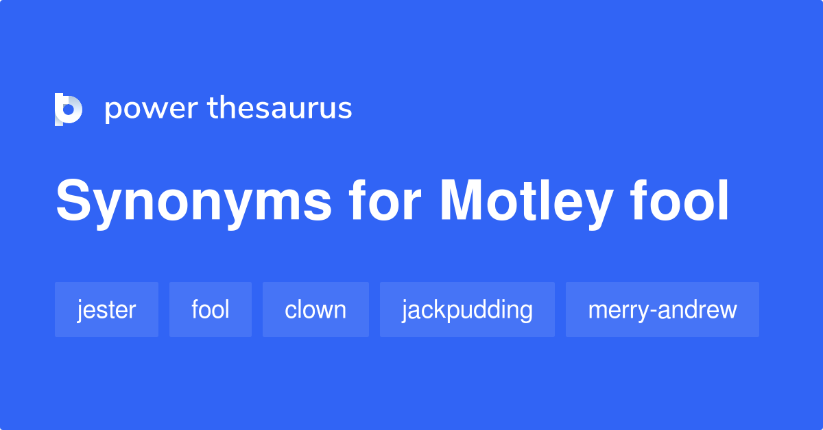 motley-fool-synonyms-25-words-and-phrases-for-motley-fool