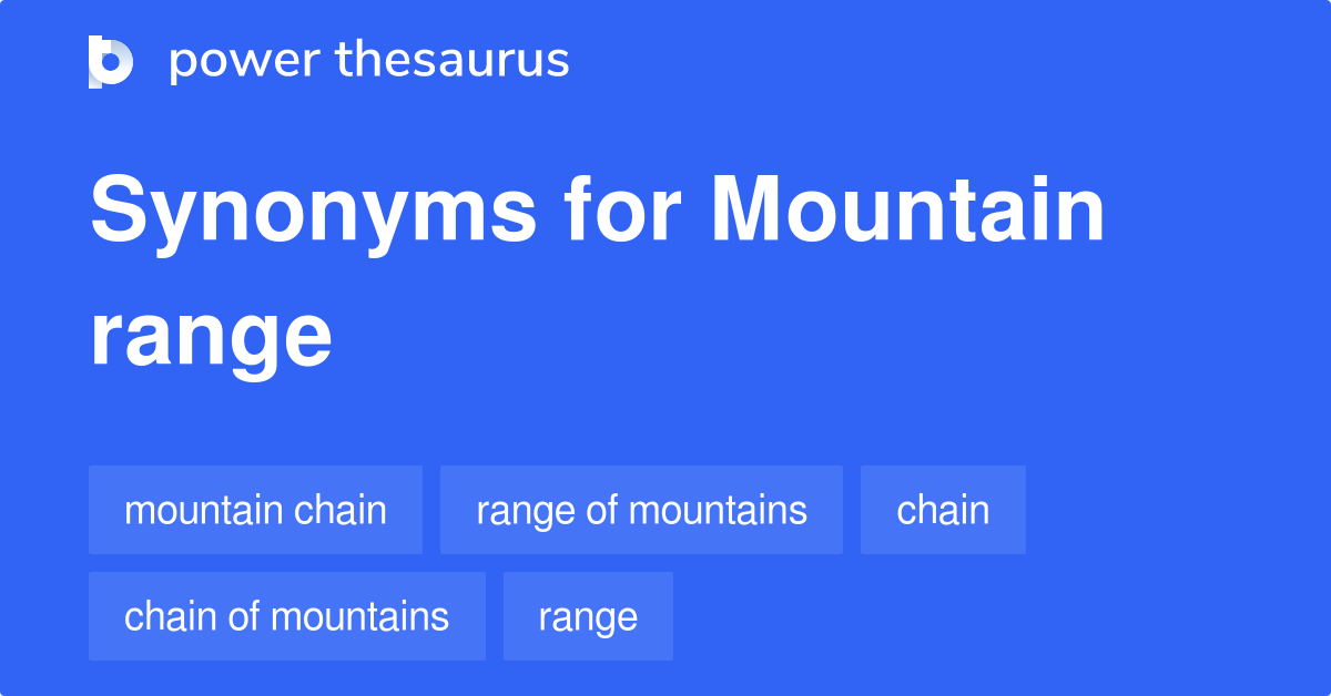 Mountain Range synonyms 461 Words and Phrases for Mountain Range