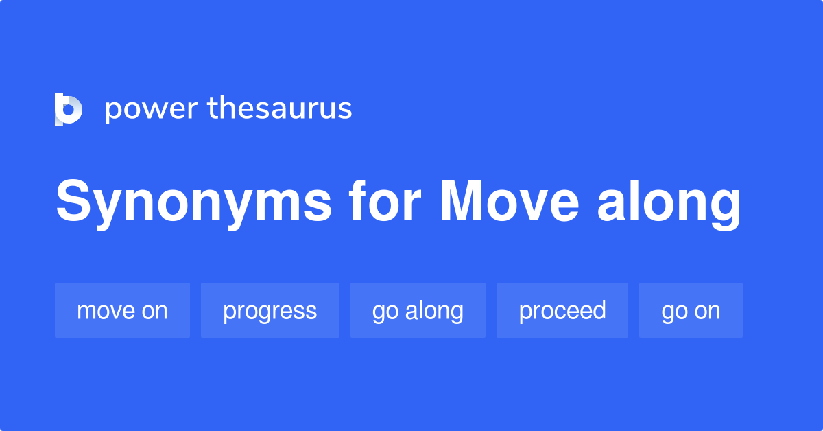 move-along-synonyms-534-words-and-phrases-for-move-along