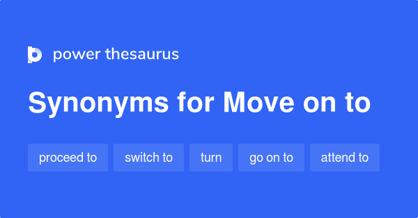 Move On Synonyms In English