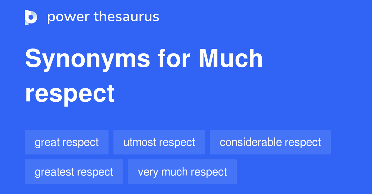 Much Respect Synonyms 2 