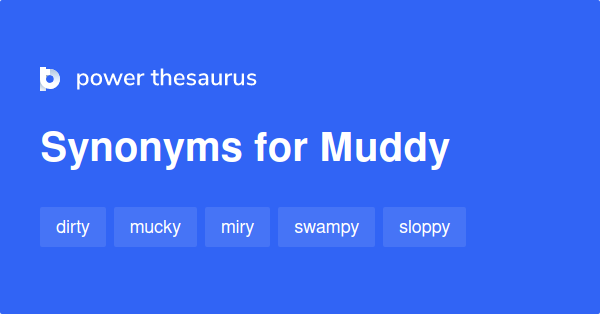 muddy-synonyms-1-522-words-and-phrases-for-muddy