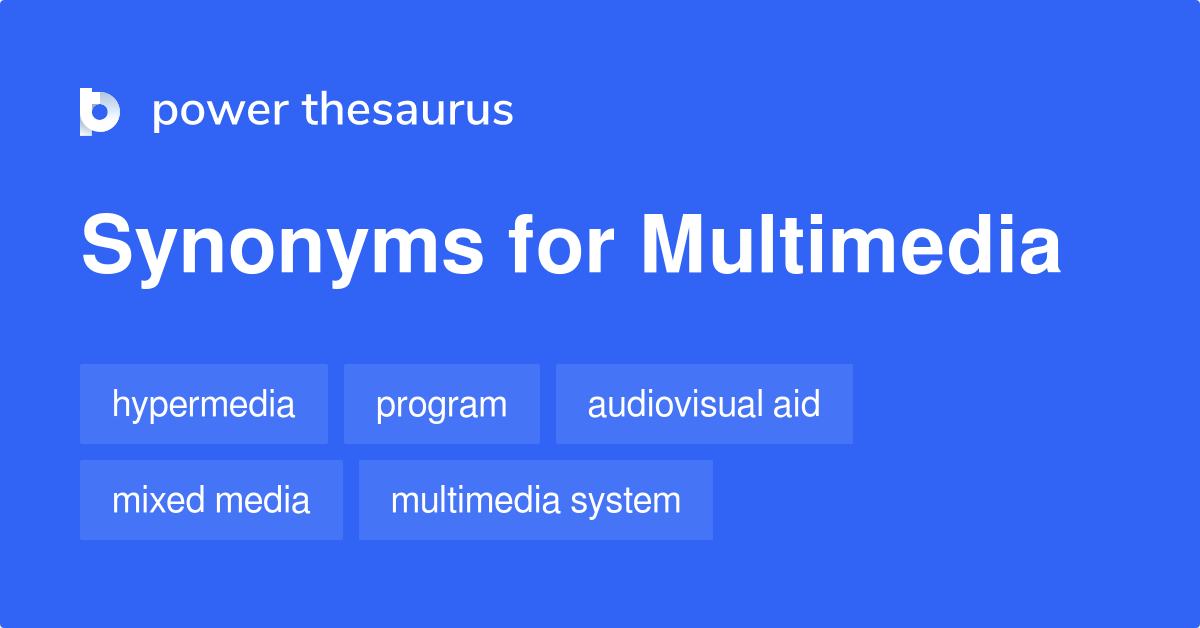  Multimedia Synonyms 271 Words And Phrases For Multimedia