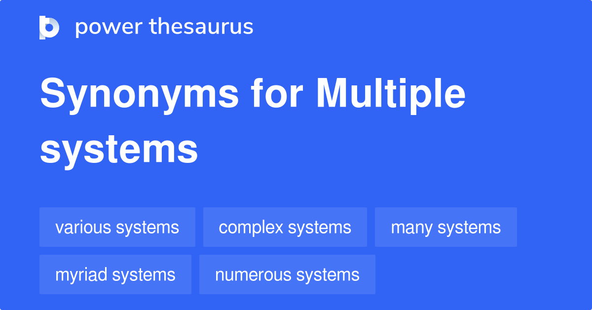 multiple-systems-synonyms-29-words-and-phrases-for-multiple-systems