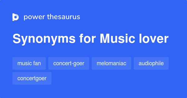 What Is Synonyms Of Music Lover