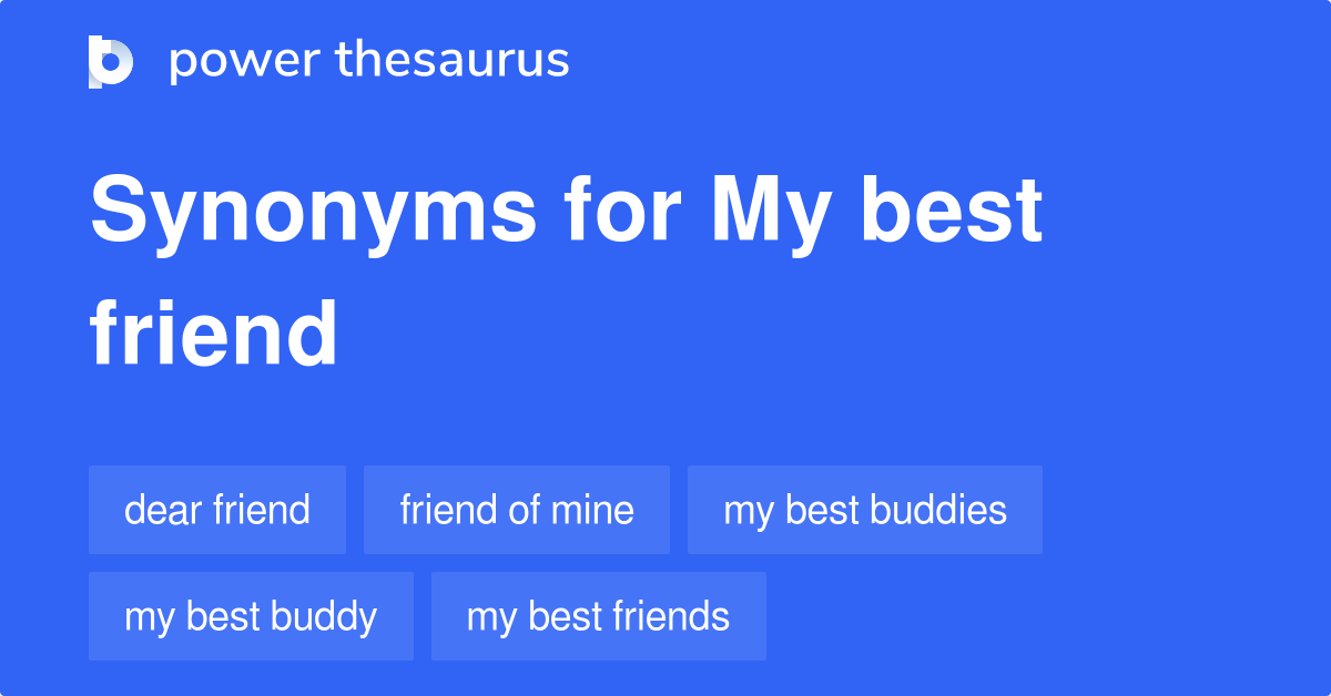 My Best Friend synonyms 104 Words and Phrases for My Best Friend