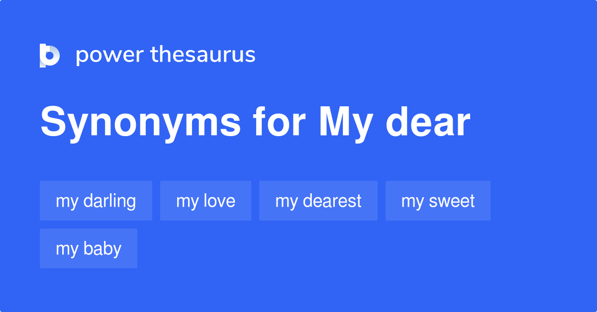 my-dear-synonyms-147-words-and-phrases-for-my-dear