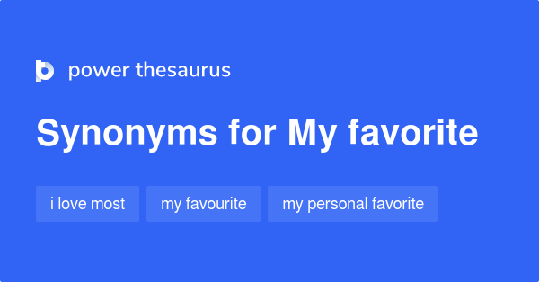 my-favorite-synonyms-104-words-and-phrases-for-my-favorite