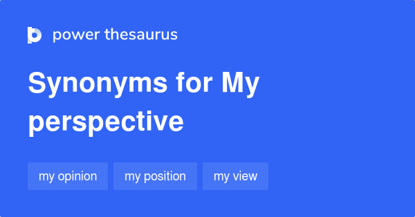 my-perspective-synonyms-133-words-and-phrases-for-my-perspective