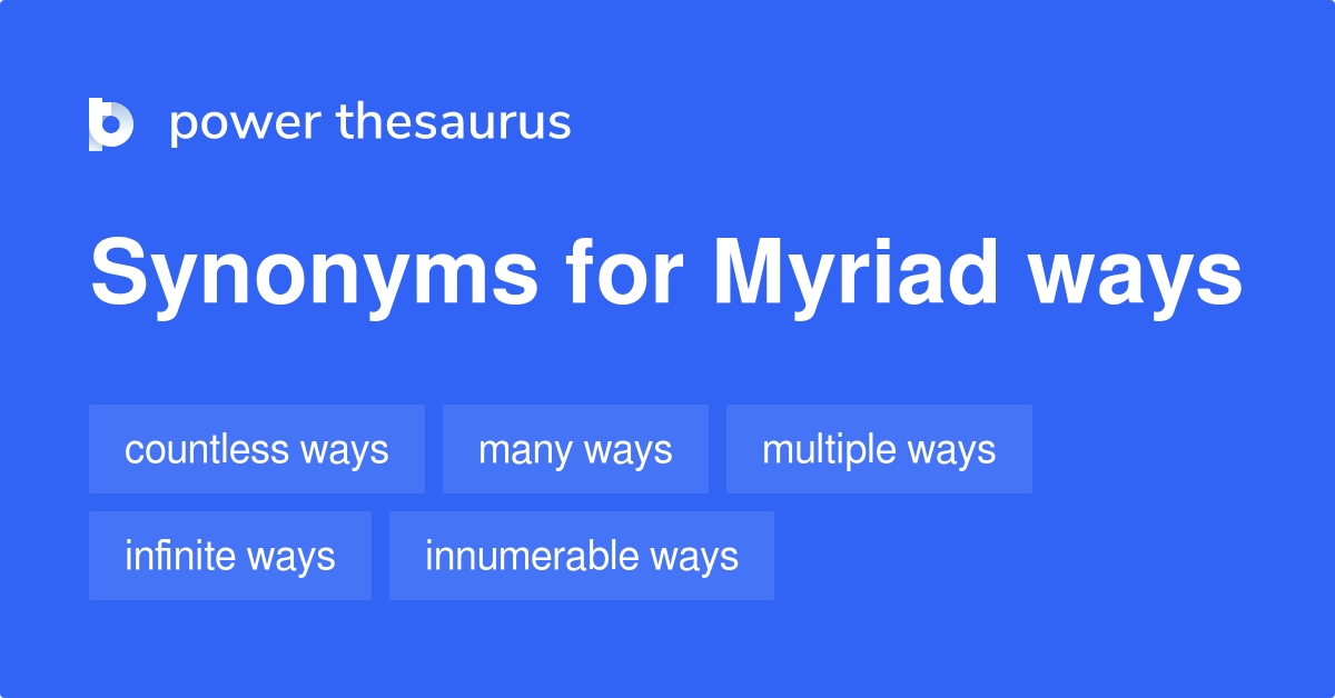 Myriad Ways Synonyms 31 Words And Phrases For Myriad Ways