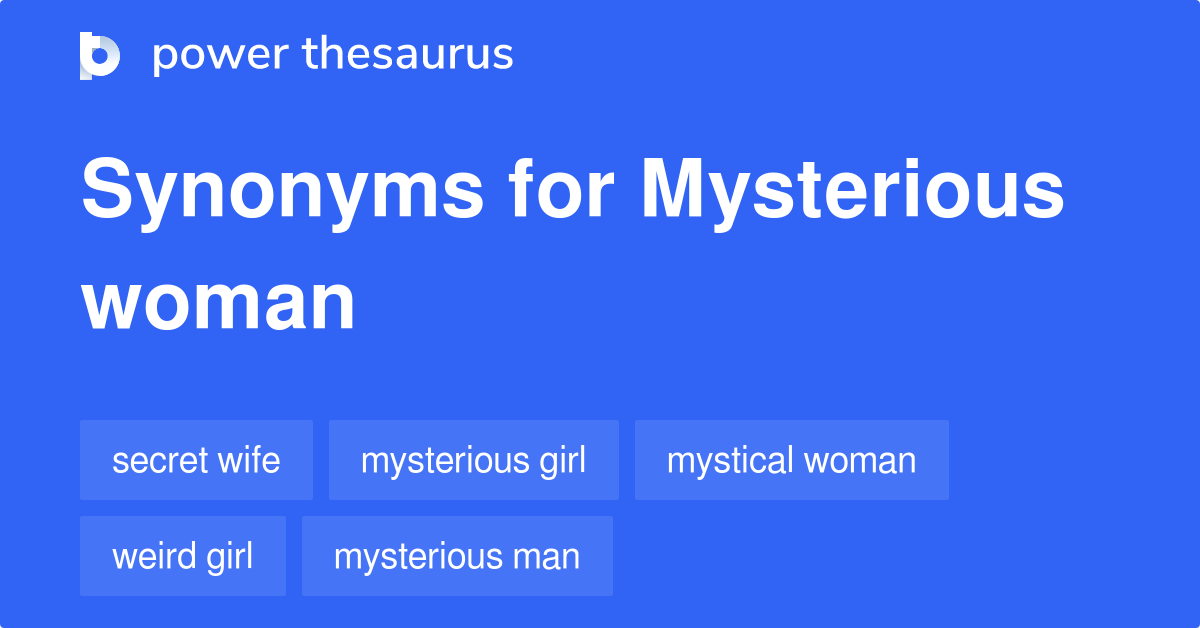 mysterious-woman-synonyms-155-words-and-phrases-for-mysterious-woman