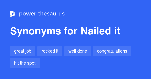 nailed it synonyms