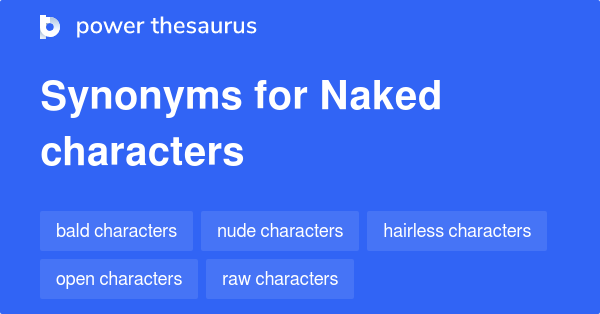 Naked Characters Synonyms Words And Phrases For Naked Characters