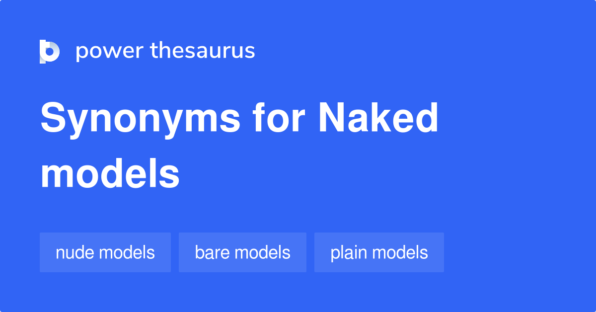 Naked Models Synonyms Words And Phrases For Naked Models