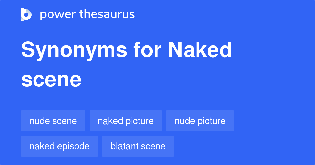 Naked Scene Synonyms Words And Phrases For Naked Scene