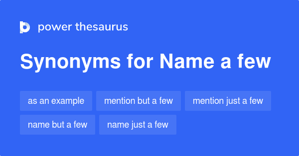 name-a-few-synonyms-56-words-and-phrases-for-name-a-few