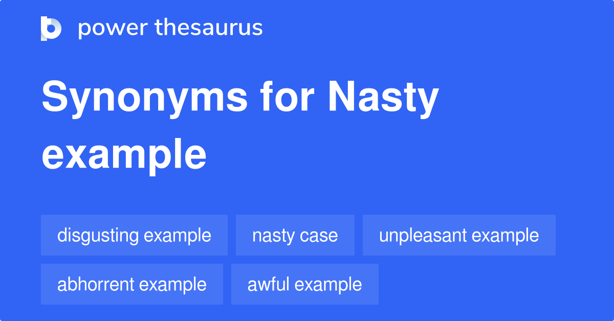 Nasty Meaning In English Synonyms