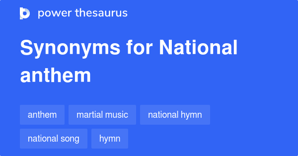 National Anthem synonyms 144 Words and Phrases for National Anthem