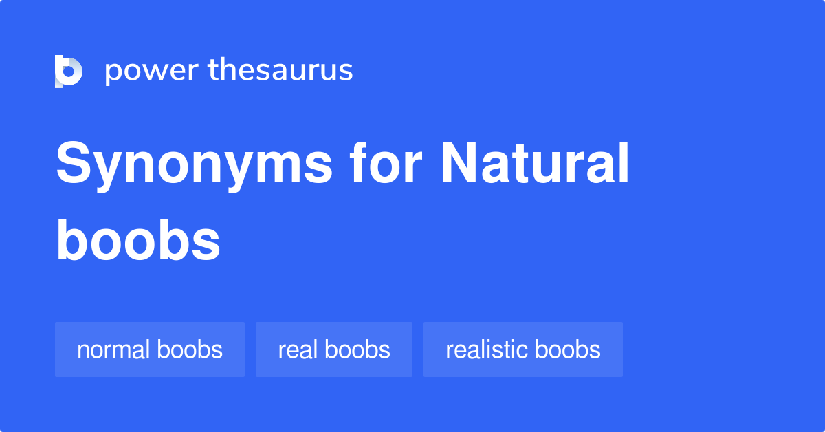 Natural Boobs synonyms - 32 Words and Phrases for Natural Boobs