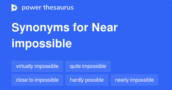 near-impossible-synonyms-31-words-and-phrases-for-near-impossible